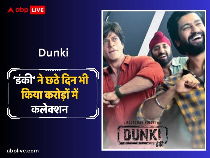 'Dinky' is showing full strength in front of the storm of 'Salaar', know - sixth day collection of Shahrukh's film