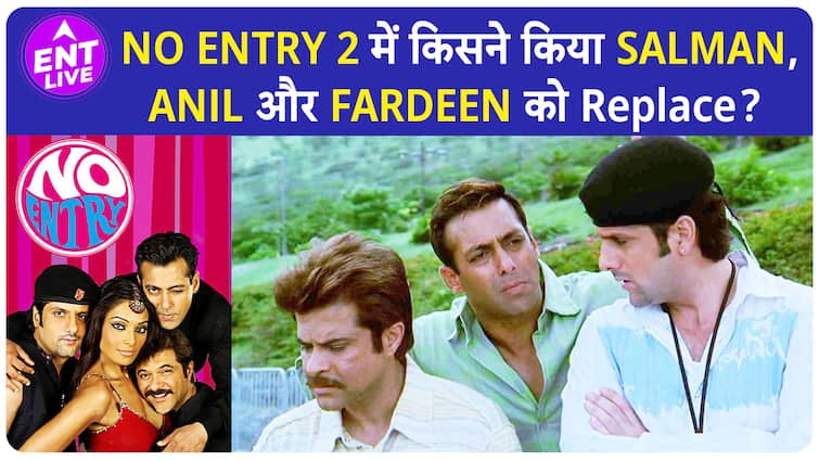 Why Salman Khan, Anil Kapoor and Fardeen Khan will not be seen in No Entry 2?